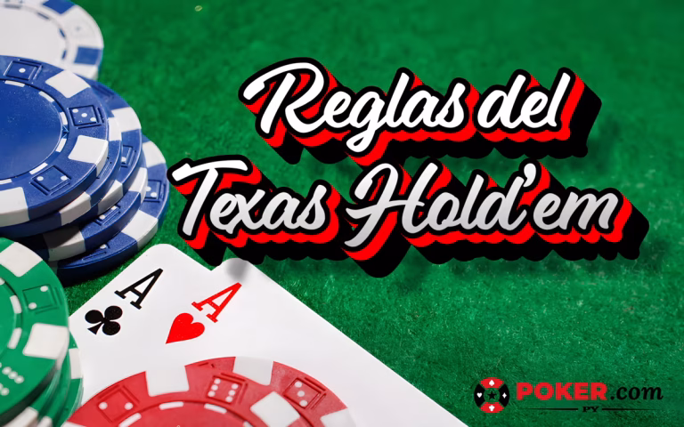Las Reglas del Texas Hold’em